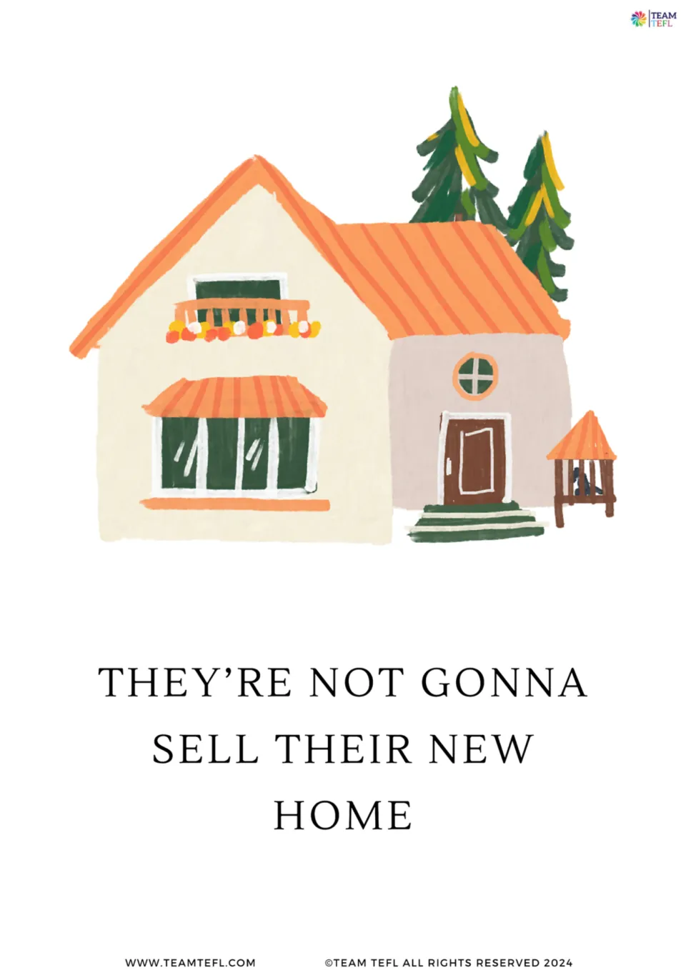 Full-page future-form flashcard: “They’re not gonna sell their new home,” illustrated with a house