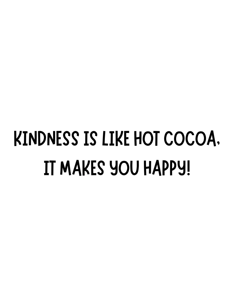 Bulletin board saying in black capitals: Kindness is like hot cocoa, it makes you happy! printed across the page