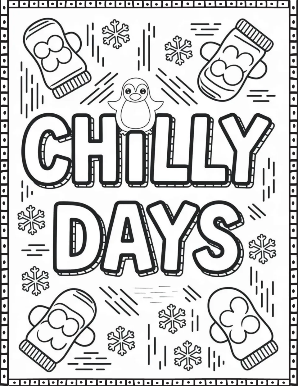 Winter quote coloring page reading 'Chilly Days,' with a penguin above the letters and four mittens