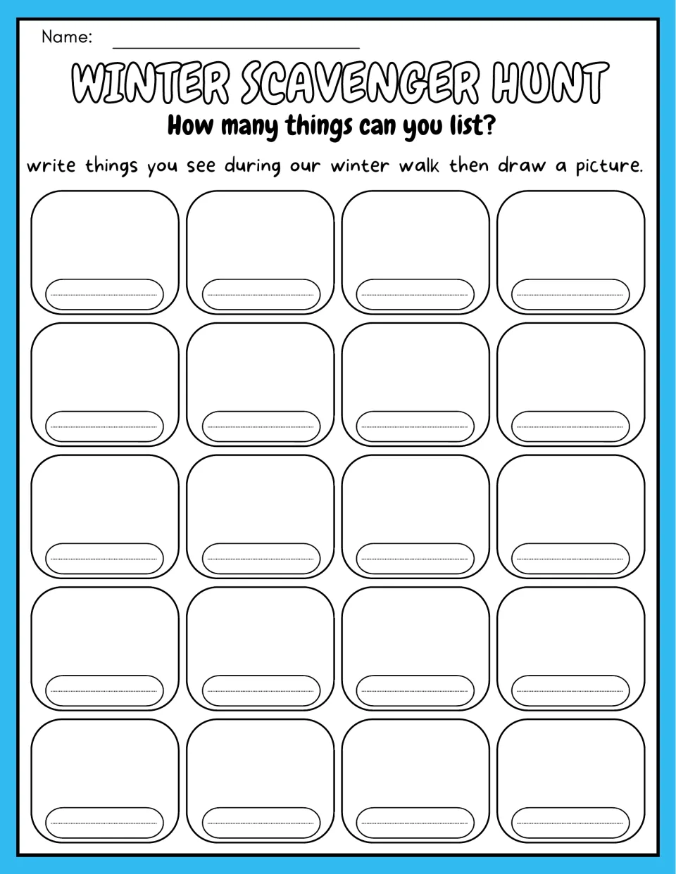 Draw-and-label hunt: students write the name of each thing they see on the winter walk and draw a picture of each, 20 finds