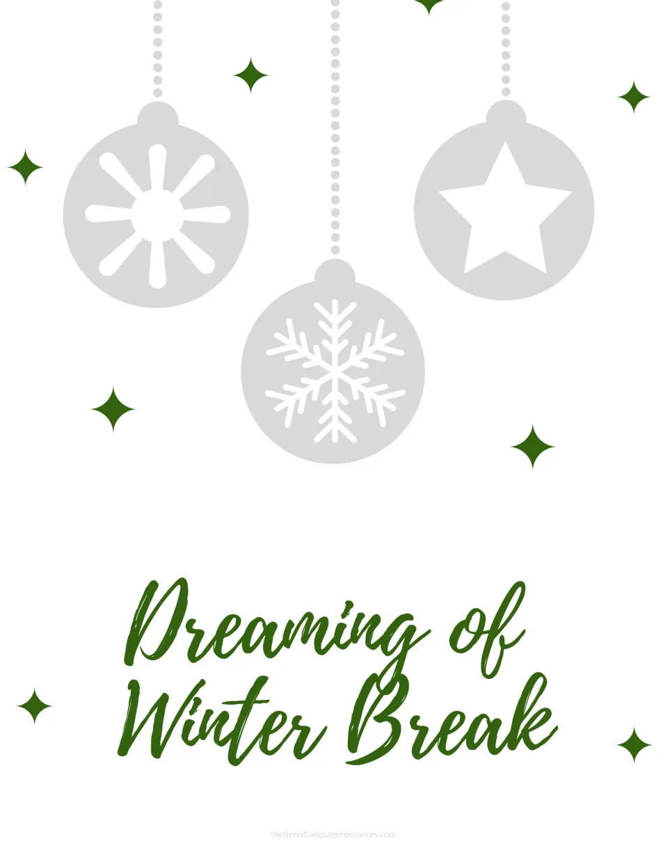 Winter break poster reading "Dreaming of Winter Break" in green script under three ornaments with a snowflake and star