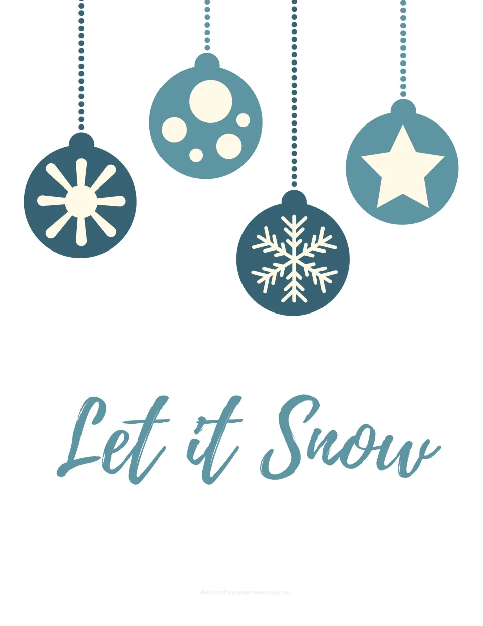 Snow poster with "Let it Snow" in blue script beneath four hanging blue ornaments with star and snowflake designs