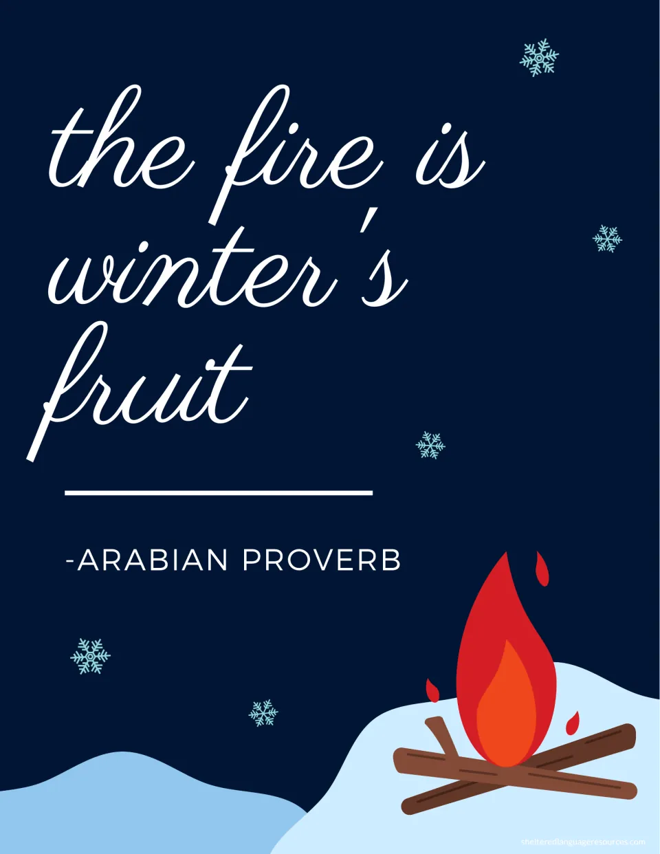 Winter quote poster: "the fire is winter's fruit" credited as an Arabian proverb, with a campfire on snowy hills