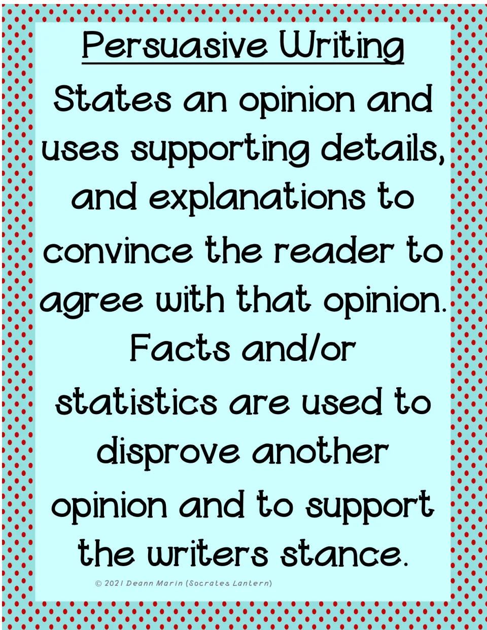 Persuasive Writing poster: states an opinion and uses details, facts or statistics to convince the reader to agree