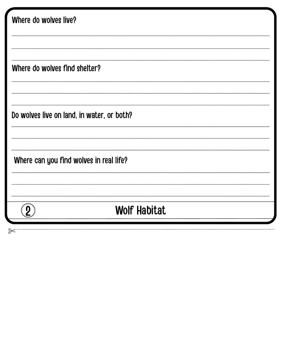 Wolf Habitat: students write where wolves live and find shelter, if they live on land or water, and where to see them