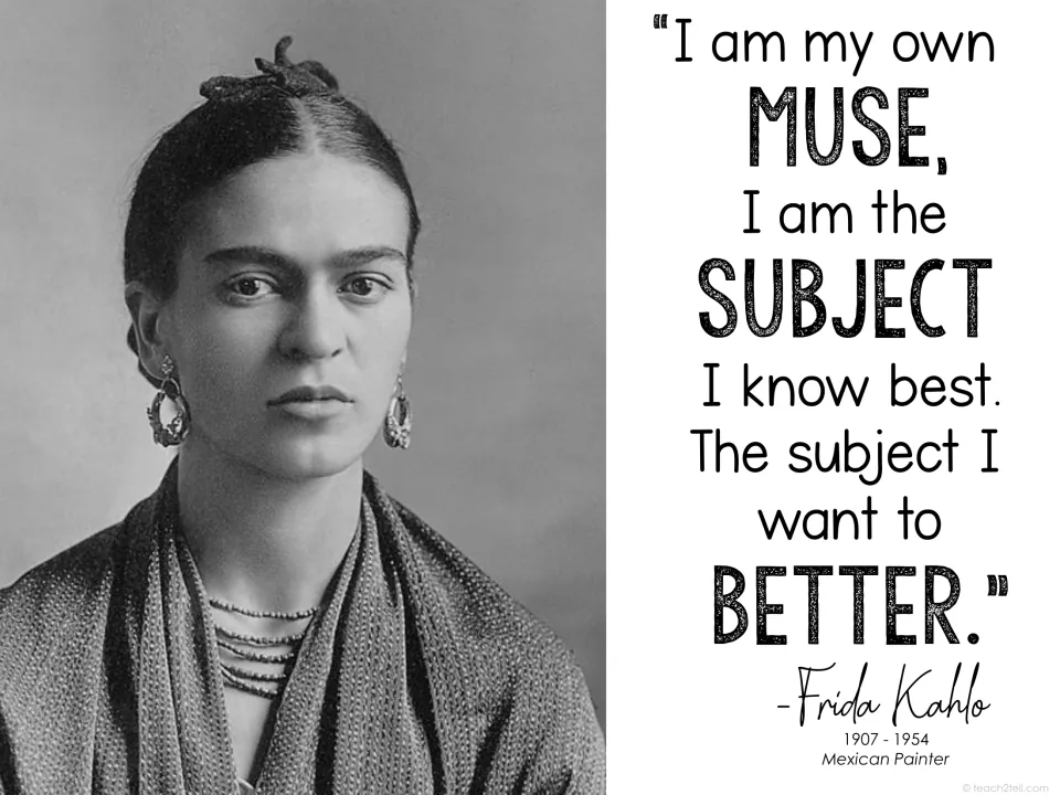 Frida Kahlo quote poster: 'I am my own muse, I am the subject I know best,' with her portrait and dates