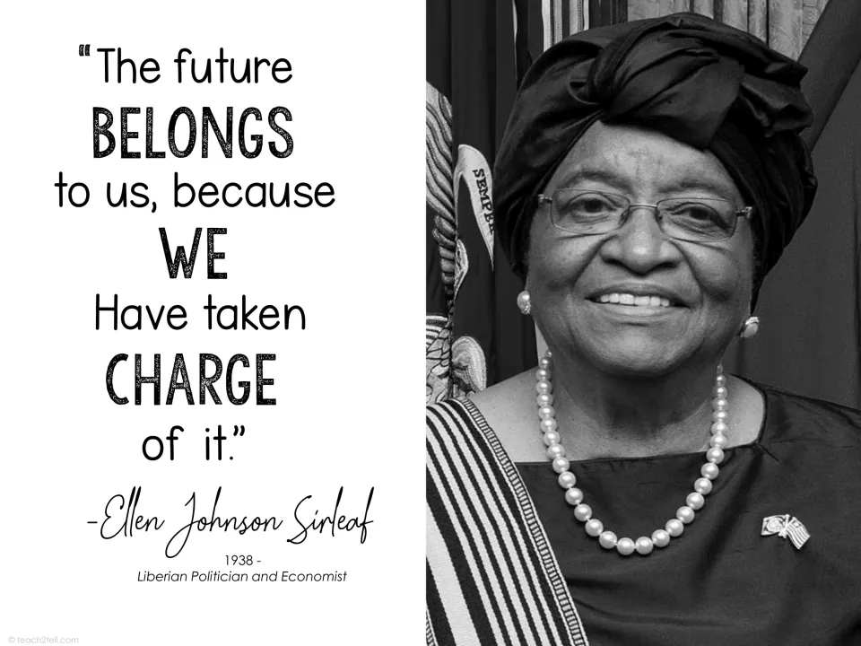 Ellen Johnson Sirleaf quote poster: 'The future belongs to us, because we have taken charge of it'