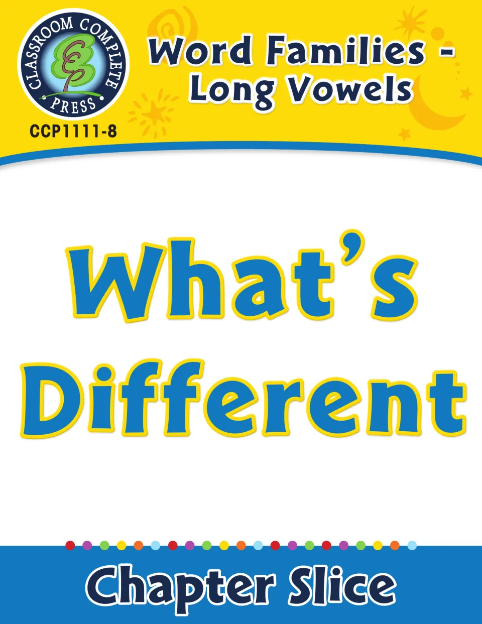 Cover of Word Families - Long Vowels: What's Different, labeled Chapter Slice and resource code CCP1111-8