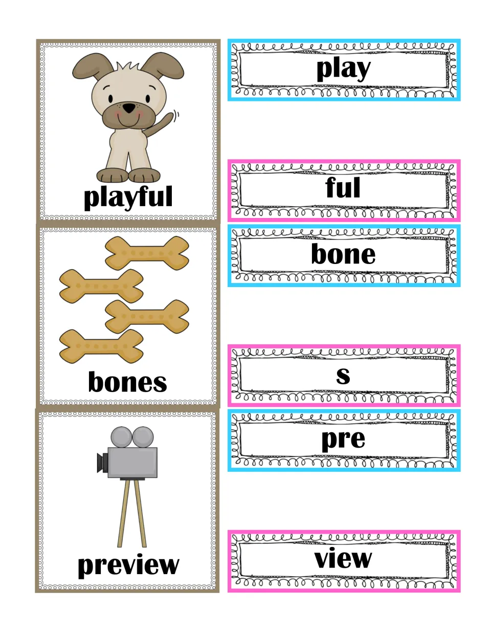 Affix picture cards for playful, bones and preview, with matching cards for play, ful, bone, s, pre and view