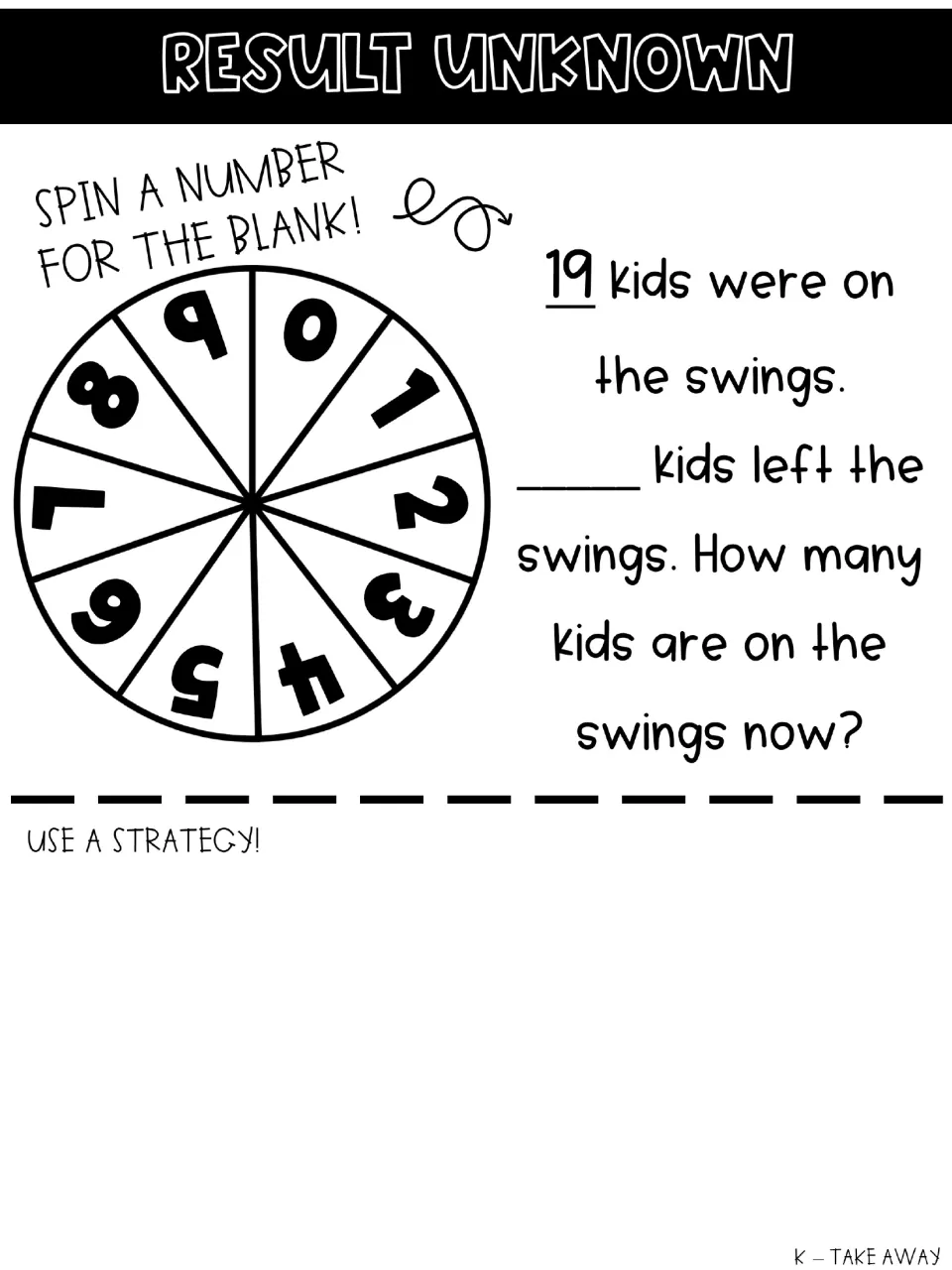 Result Unknown, take away: 19 kids on the swings; students spin how many left, then solve to find how many kids remain
