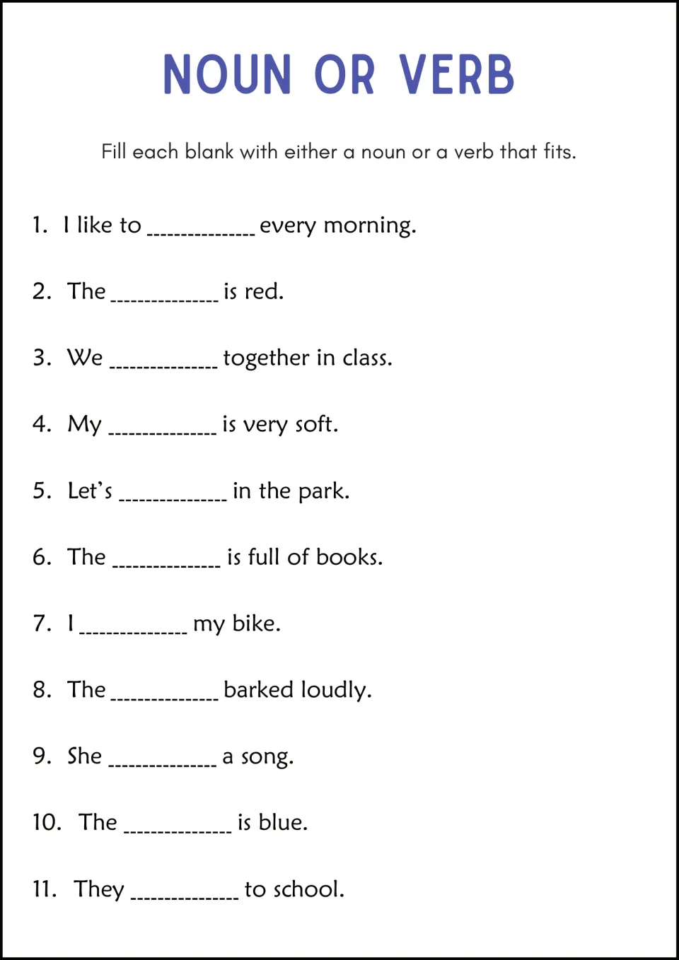 Noun or Verb: students fill the blank in 11 sentences such as 'The ___ barked loudly' with a noun or a verb that fits