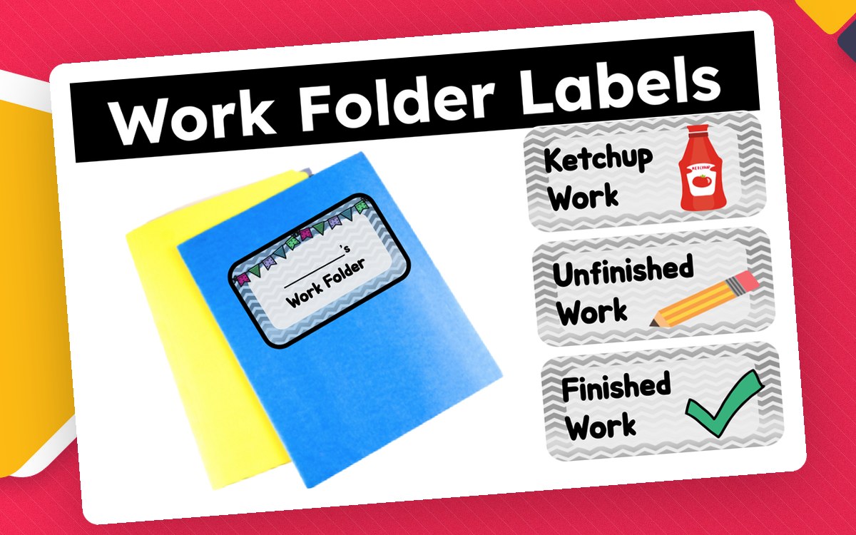 Work Folder Labels cover with Ketchup Work, Unfinished Work, and Finished Work labels.