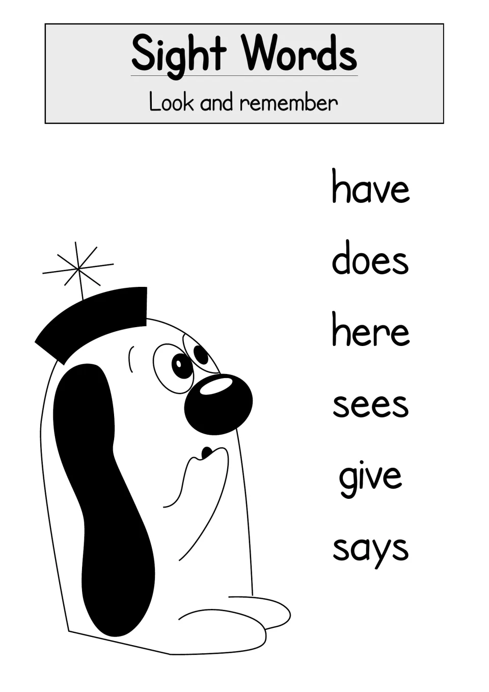 Sight Words, Look and remember: Zoggy the dog beside the six words have, does, here, sees, give and says to study