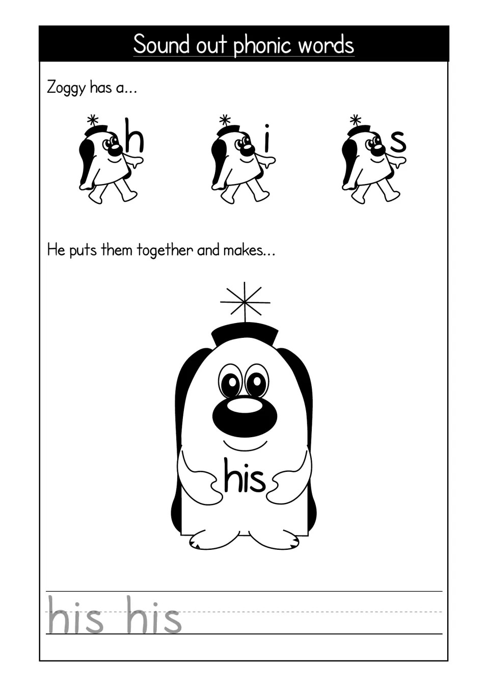 Phonic word his: Zoggy carries h, i and s, then combines them into his; students blend the sounds and trace his twice