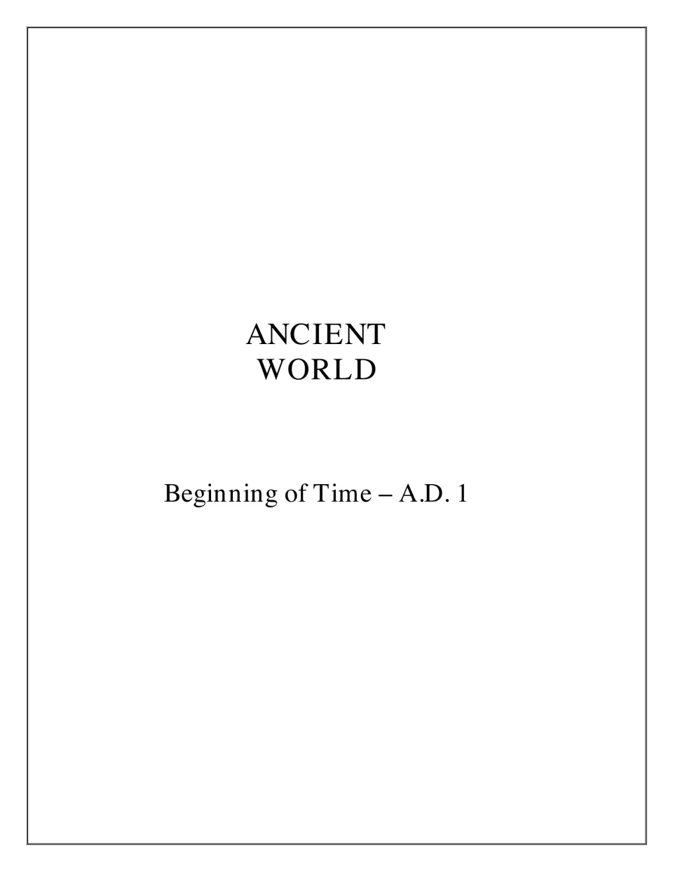 Ancient World section divider covering the Beginning of Time to A.D. 1, opening the first era of the timeline pages