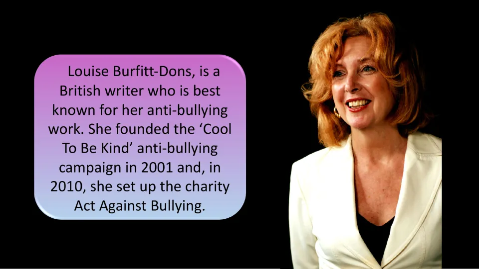 Louise Burfitt-Dons profile slide describes her anti-bullying work with Cool To Be Kind and Act Against Bullying.