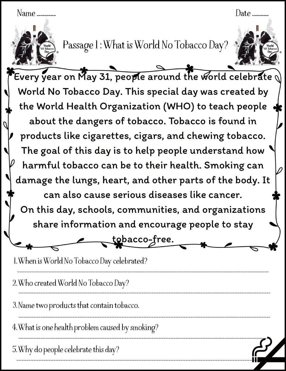 Passage 1, What is World No Tobacco Day?: students read about the May 31 WHO event and answer 5 recall questions