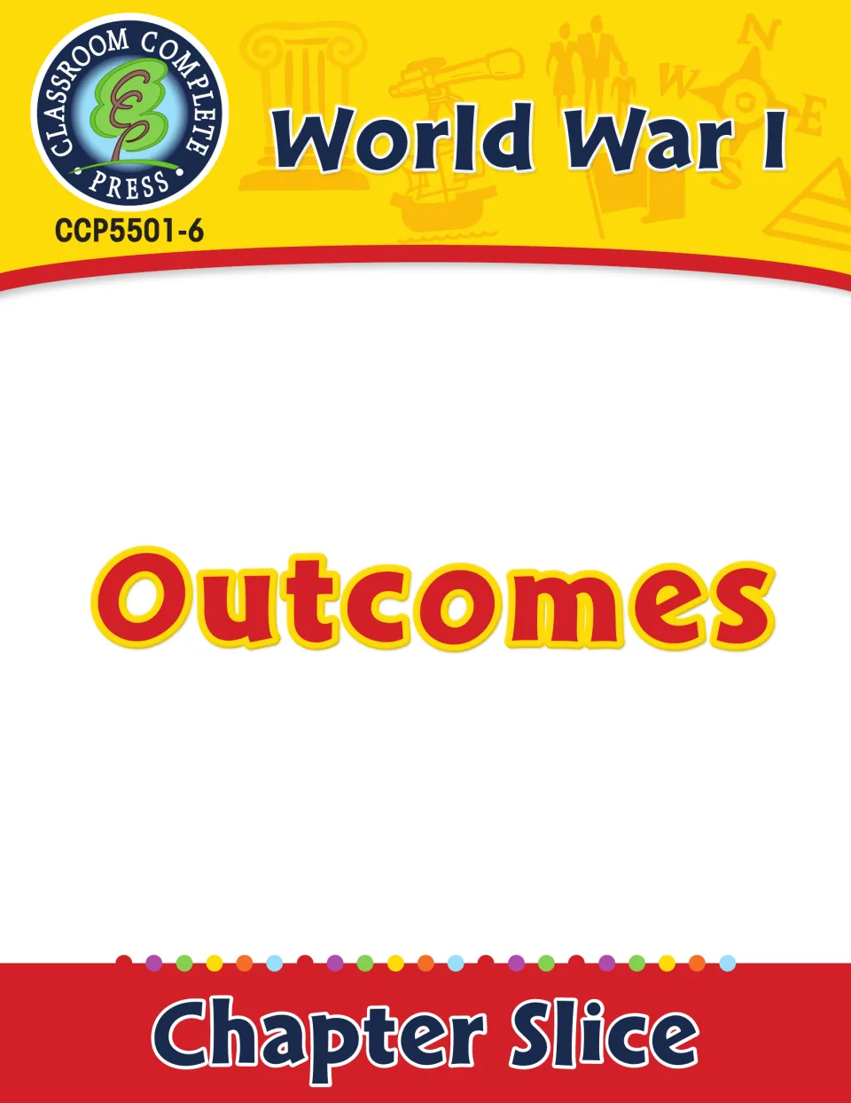 World War I 'Outcomes' chapter slice cover from Classroom Complete Press, item code CCP5501-6