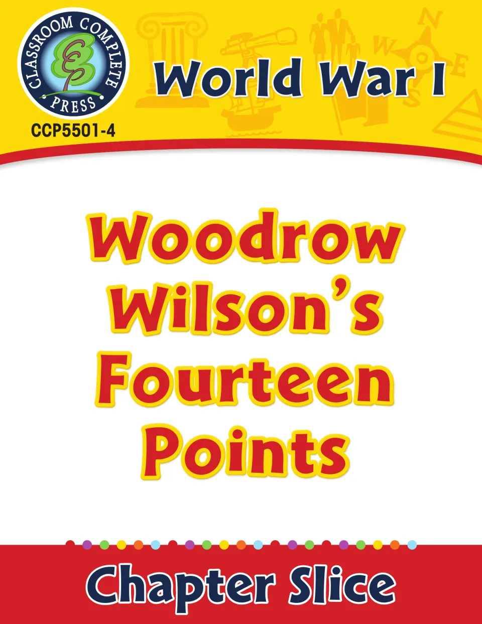World War I chapter slice cover: Woodrow Wilson's Fourteen Points, from Classroom Complete Press, item CCP5501-4
