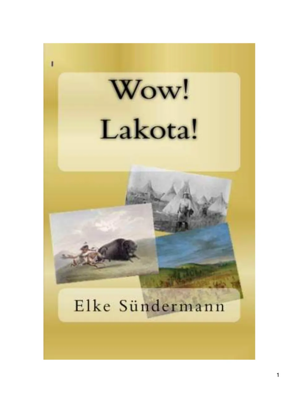 History eBook cover titled “Wow! Lakota!” by Elke Sündermann, illustrated with tipis, bison hunting, and a game