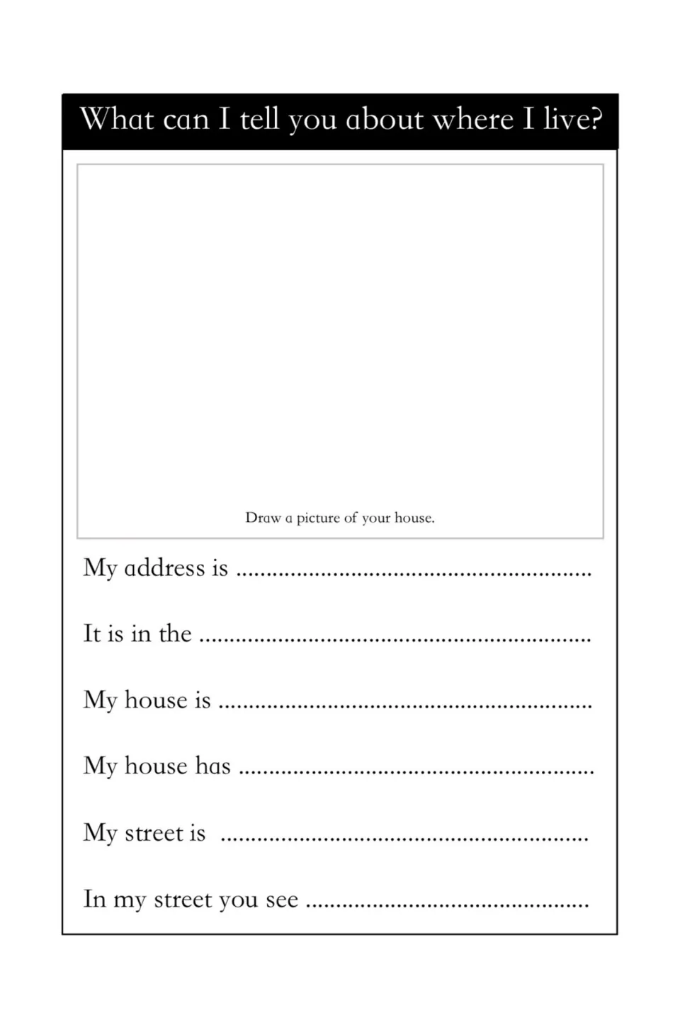 Where I live planner: students draw their house, then finish sentences about their address, house type and street