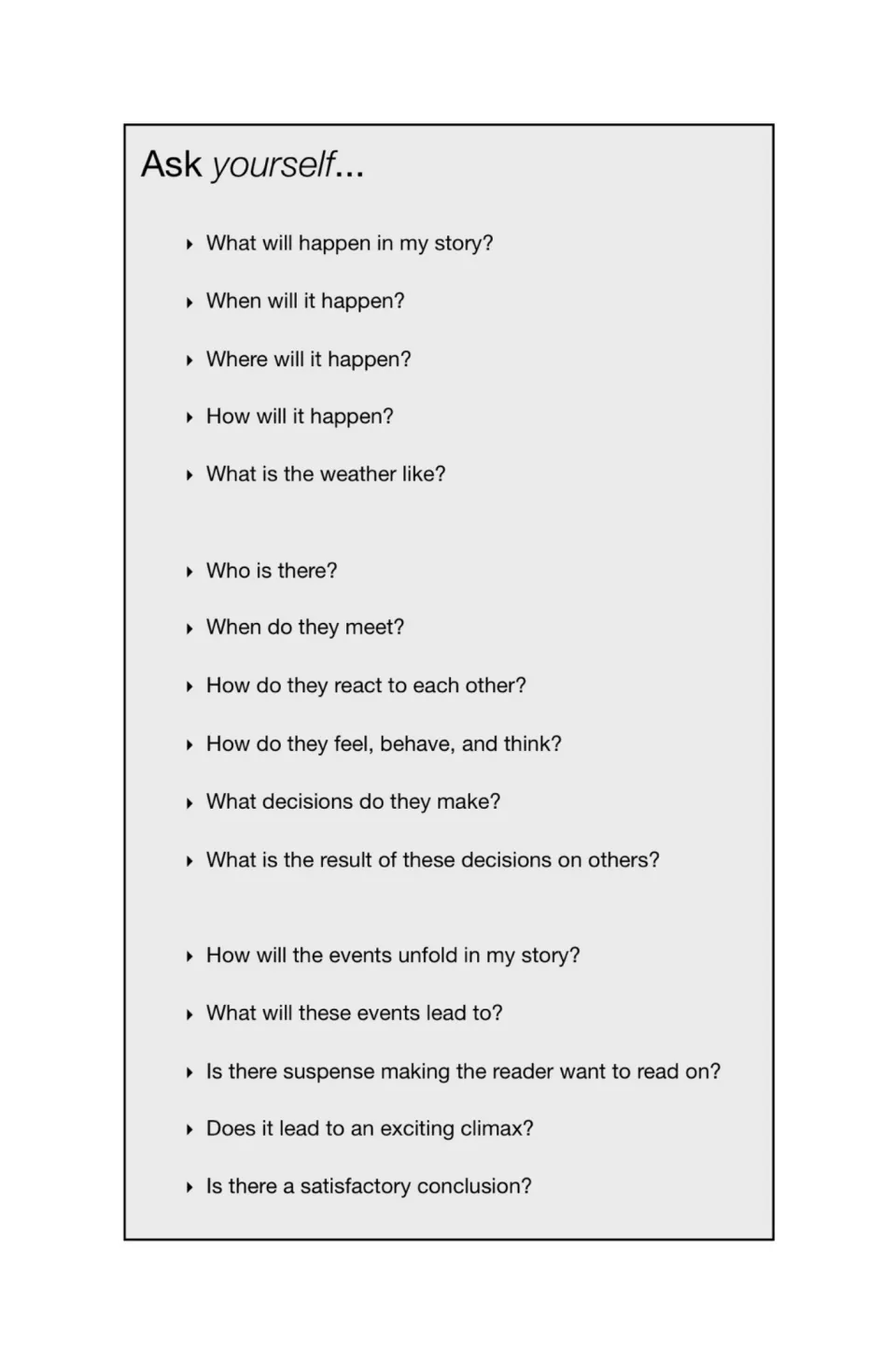 Ask yourself: 16 questions about what happens, who is there, how characters react, suspense, climax and conclusion