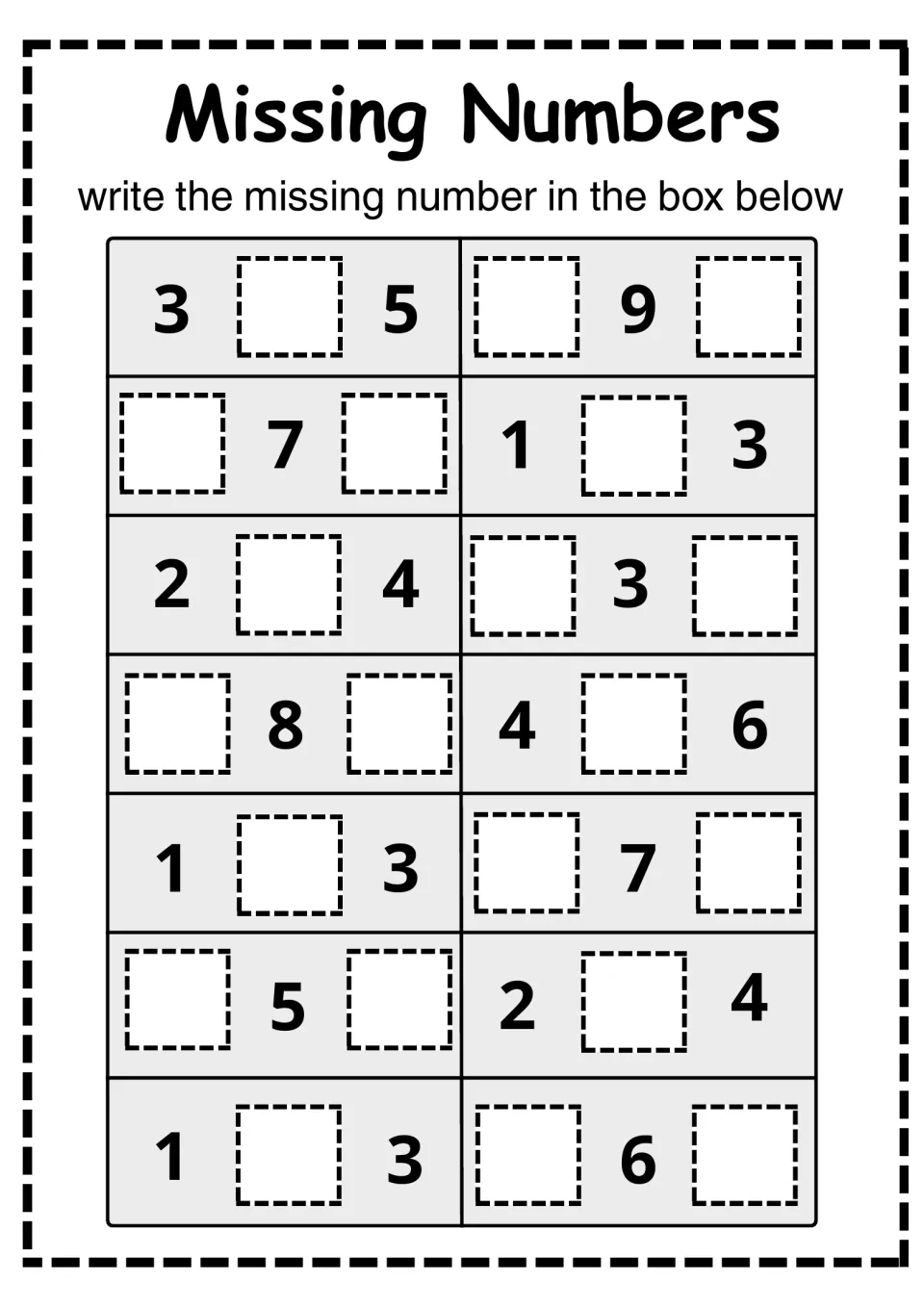 Missing Numbers: students fill in the number between, before or after in 14 counting sets such as 3 _ 5 and _ 9 _