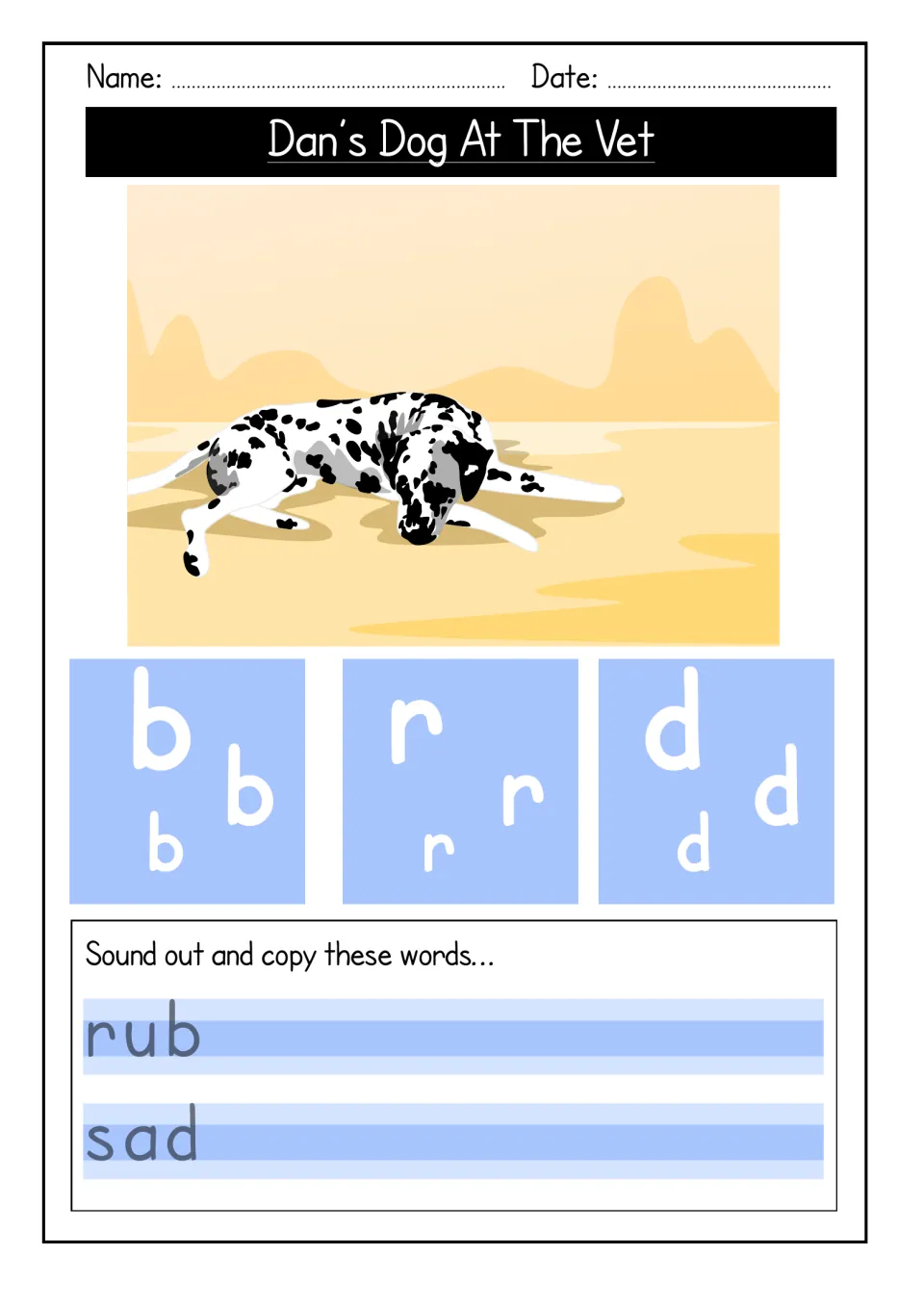 Letter formation for b, r and d beside the sick Dalmatian lying down; students sound out and copy rub and sad