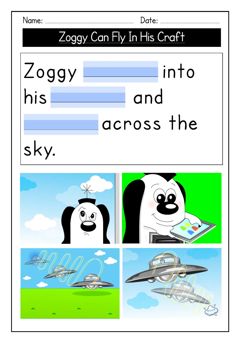 Story sentence gap fill: students complete 'Zoggy ___ into his ___ and ___ across the sky' using four Zoggy story pictures