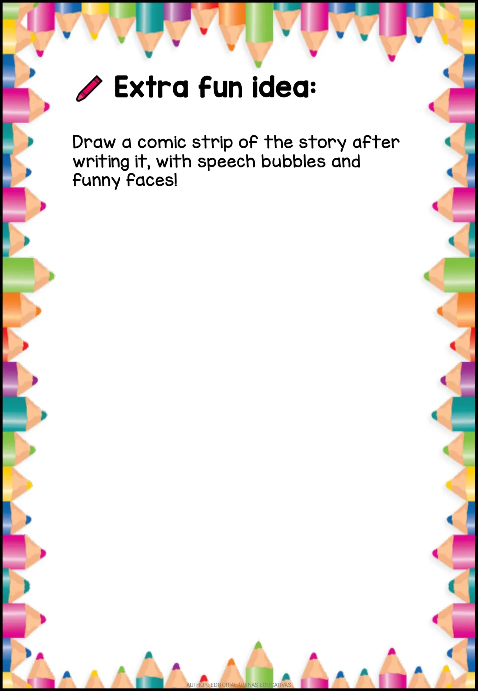 Extra fun idea for the writing exercise: draw the finished story as a comic with speech bubbles and funny faces