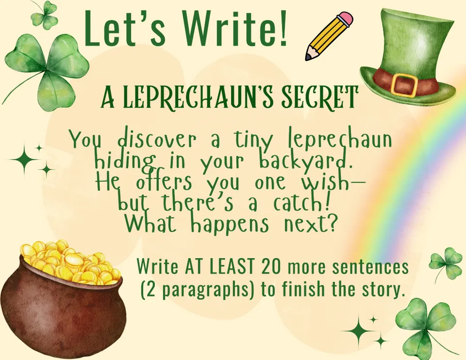 Writing prompt 1, A Leprechaun's Secret: discover a tiny leprechaun who offers one wish with a catch.