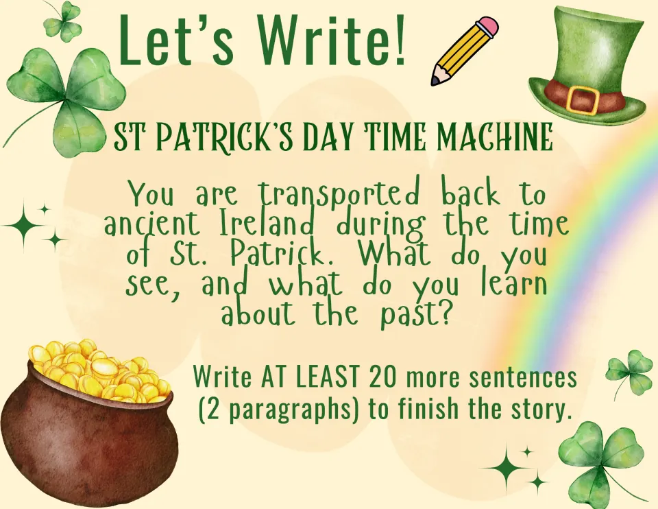 Writing prompt 5, St. Patrick's Day Time Machine: travel to ancient Ireland during the time of St. Patrick.