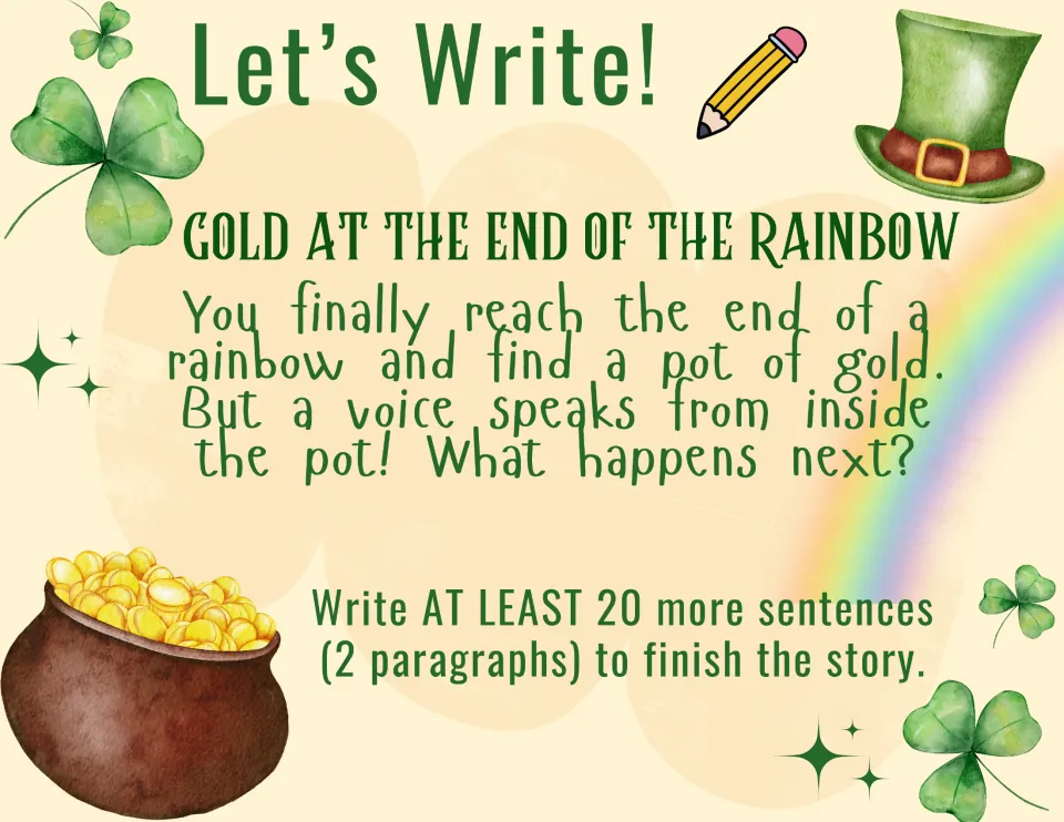 Writing prompt 7, Gold at the End of the Rainbow: find a pot of gold and hear a voice speaking from inside.