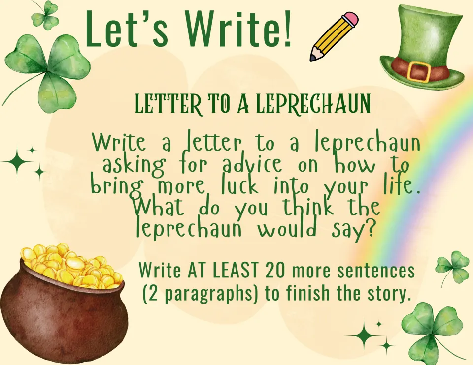 Writing prompt 9, Letter to a Leprechaun: ask for advice on bringing more luck into your life and imagine a reply.