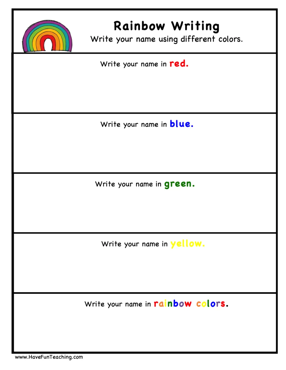 Rainbow Writing: students write their name in red, blue, green and yellow, then once more in rainbow colors