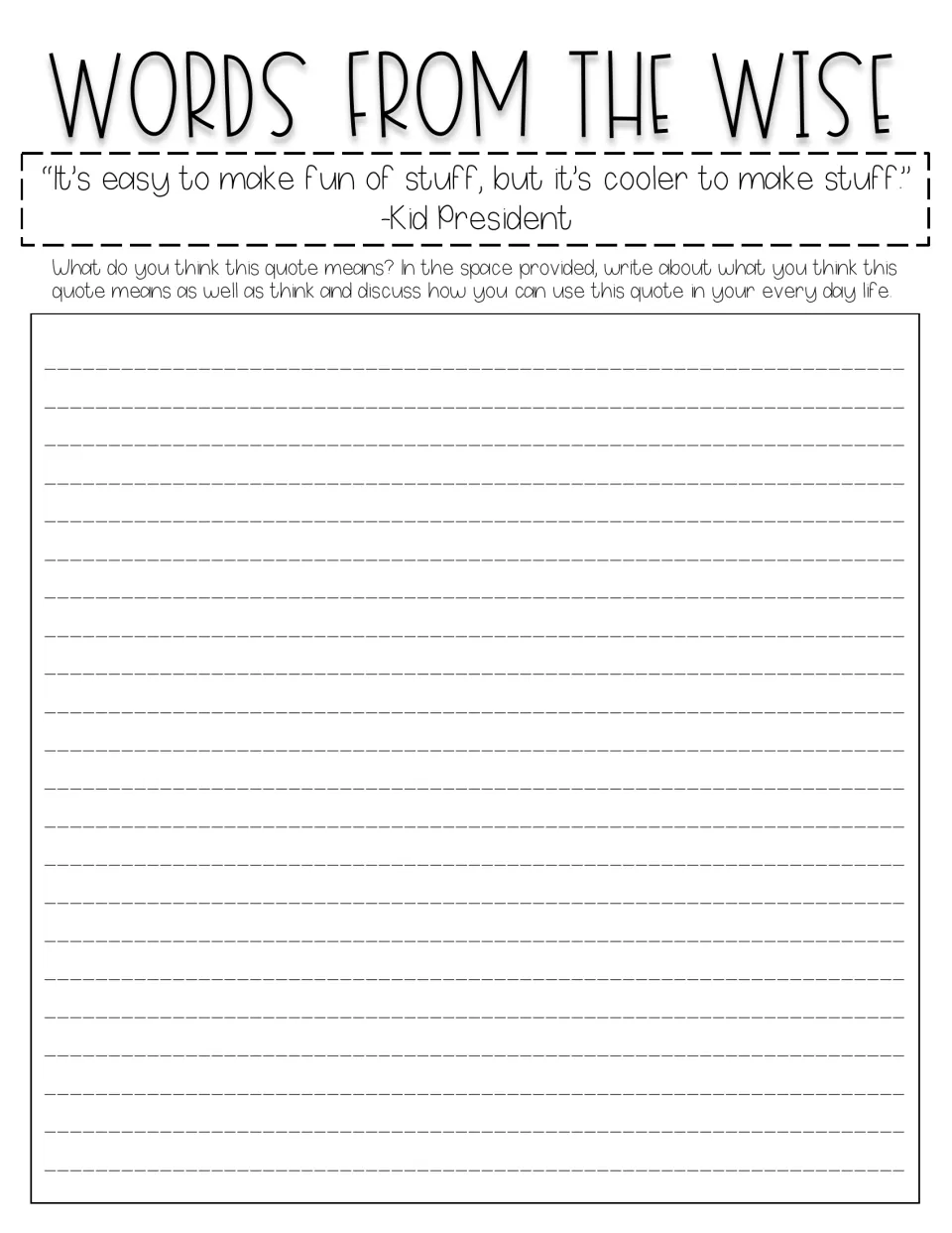 Words from the Wise: students explain Kid President's quote about making stuff and how to apply it in everyday life