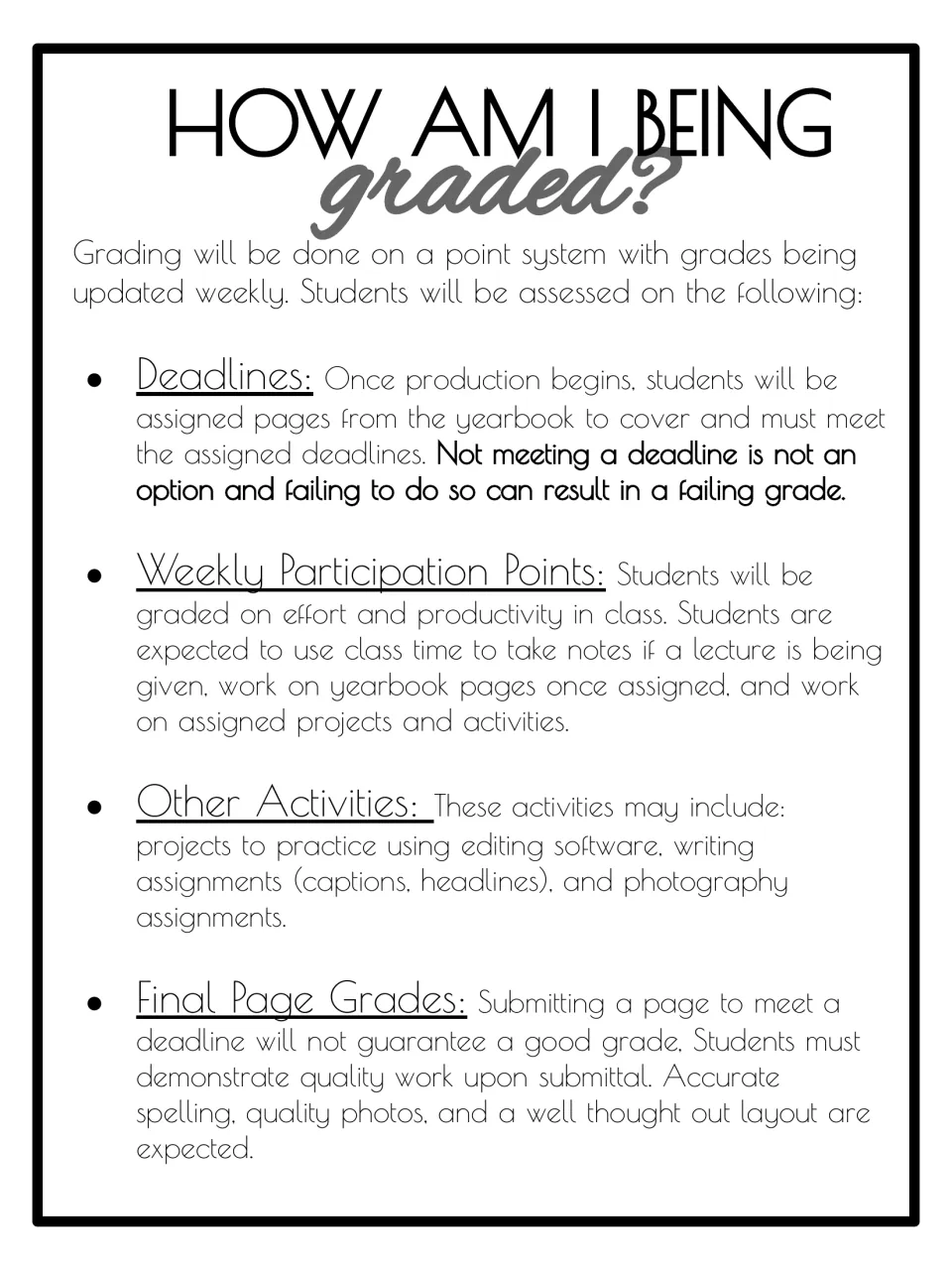 How am I being graded? Point system on deadlines, weekly participation points, other activities and final page grades