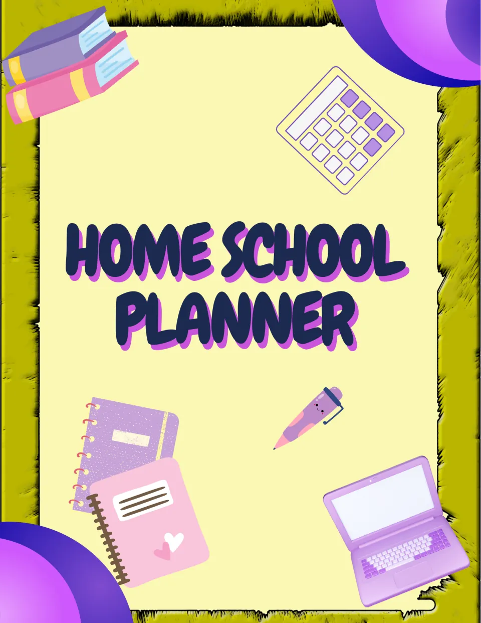 Home School Planner cover in yellow and purple, decorated with books, a calculator, notebooks, a pen and a laptop