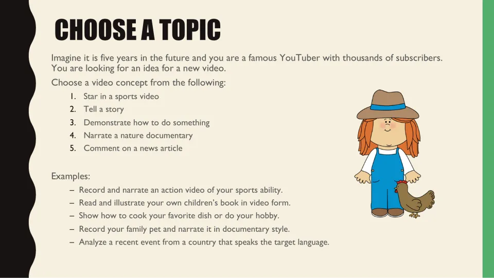 Video topic choices: sports, storytelling, a how-to demonstration, a nature documentary, or news commentary.