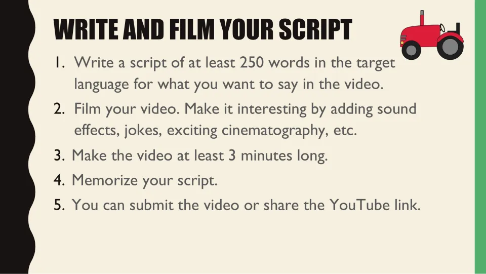 Project directions: write at least 250 words in the target language, film at least 3 minutes, and memorize the script.