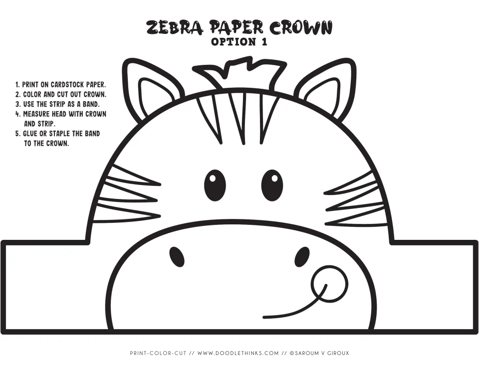 Zebra crown Option 1: black-and-white zebra face outline that students color, cut out and attach to a band in 5 steps