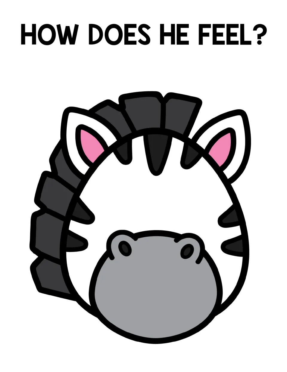 How does he feel? Zebra head with nostrils but no eyes or mouth, left open for children to add a feeling expression