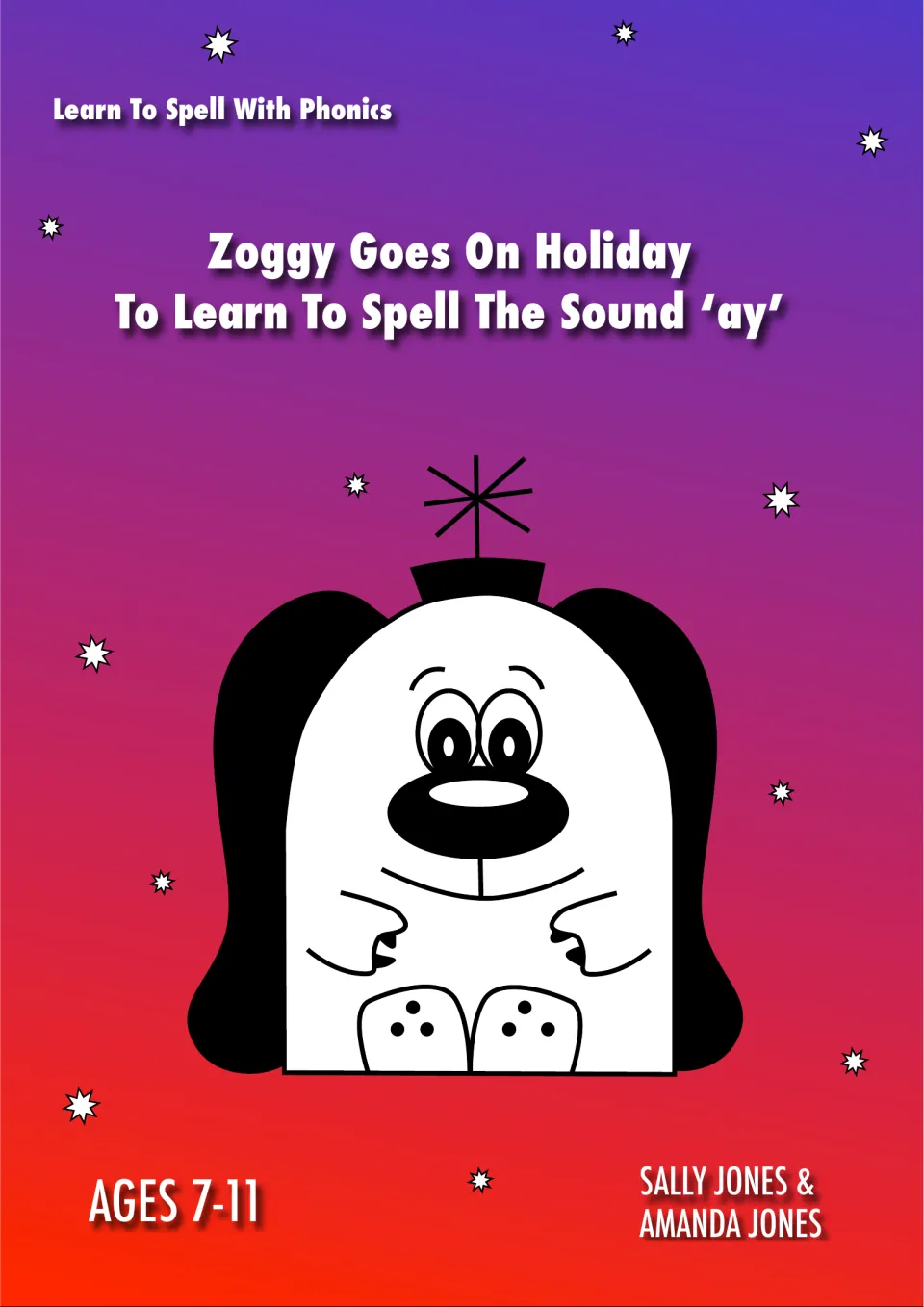 Cover of Learn To Spell With Phonics: Zoggy Goes On Holiday to learn to spell the 'ay' sound, ages 7-11