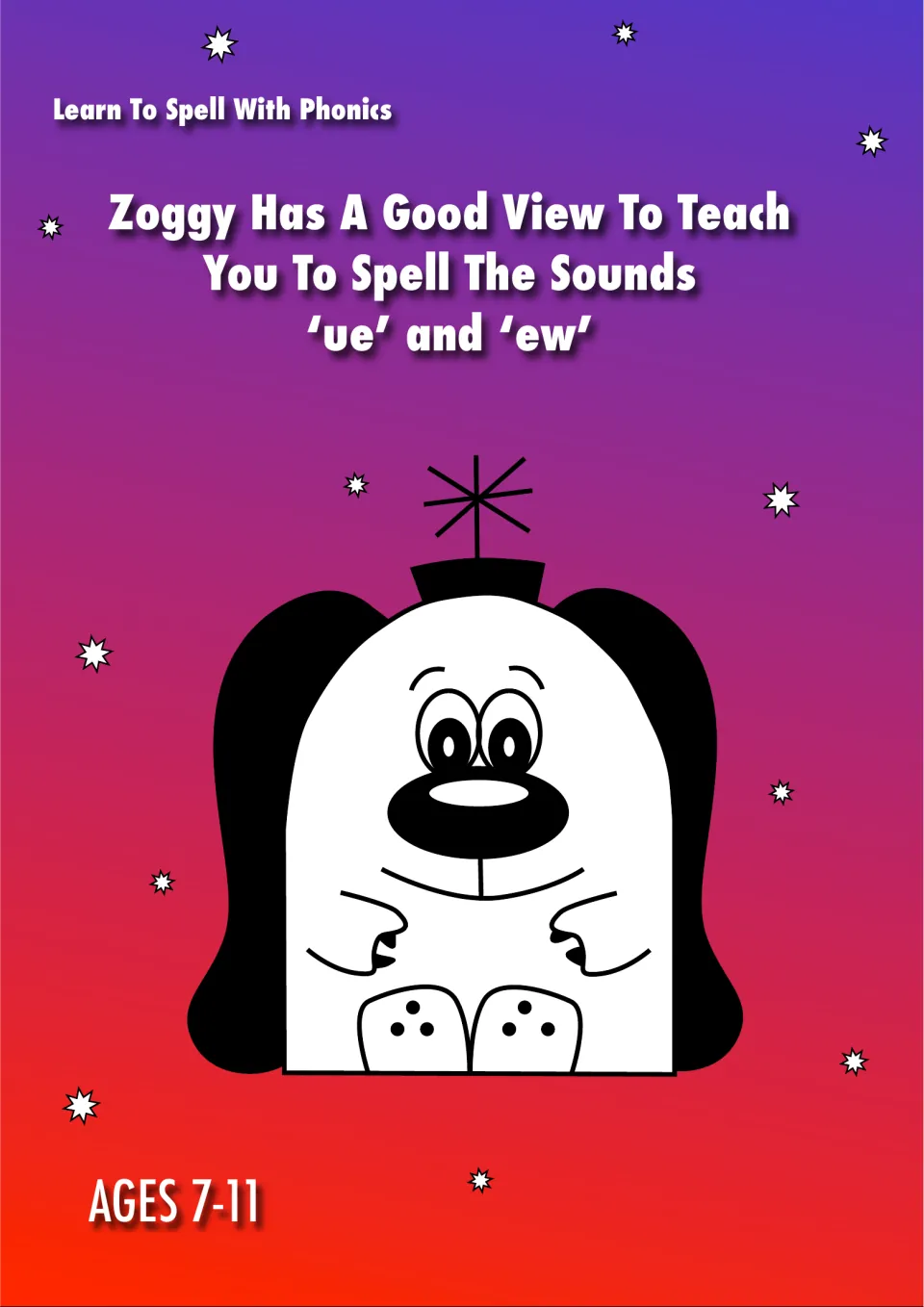 Learn To Spell With Phonics cover: Zoggy the cartoon character teaches spelling the 'ue' and 'ew' sounds, marked Ages 7-11