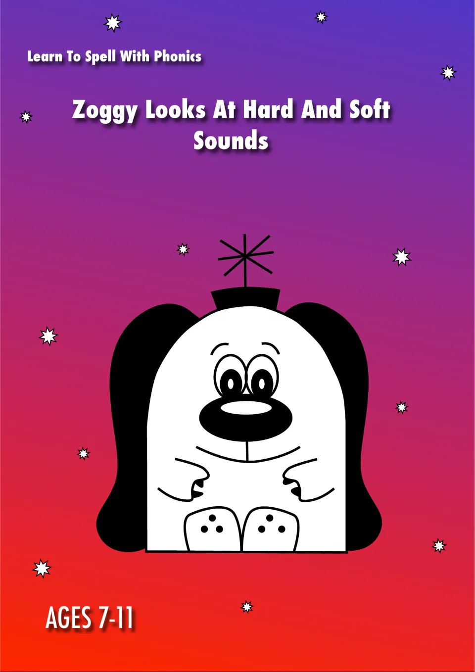 Cover of Learn To Spell With Phonics: Zoggy Looks At Hard And Soft Sounds, ages 7-11, with the antenna-topped Zoggy