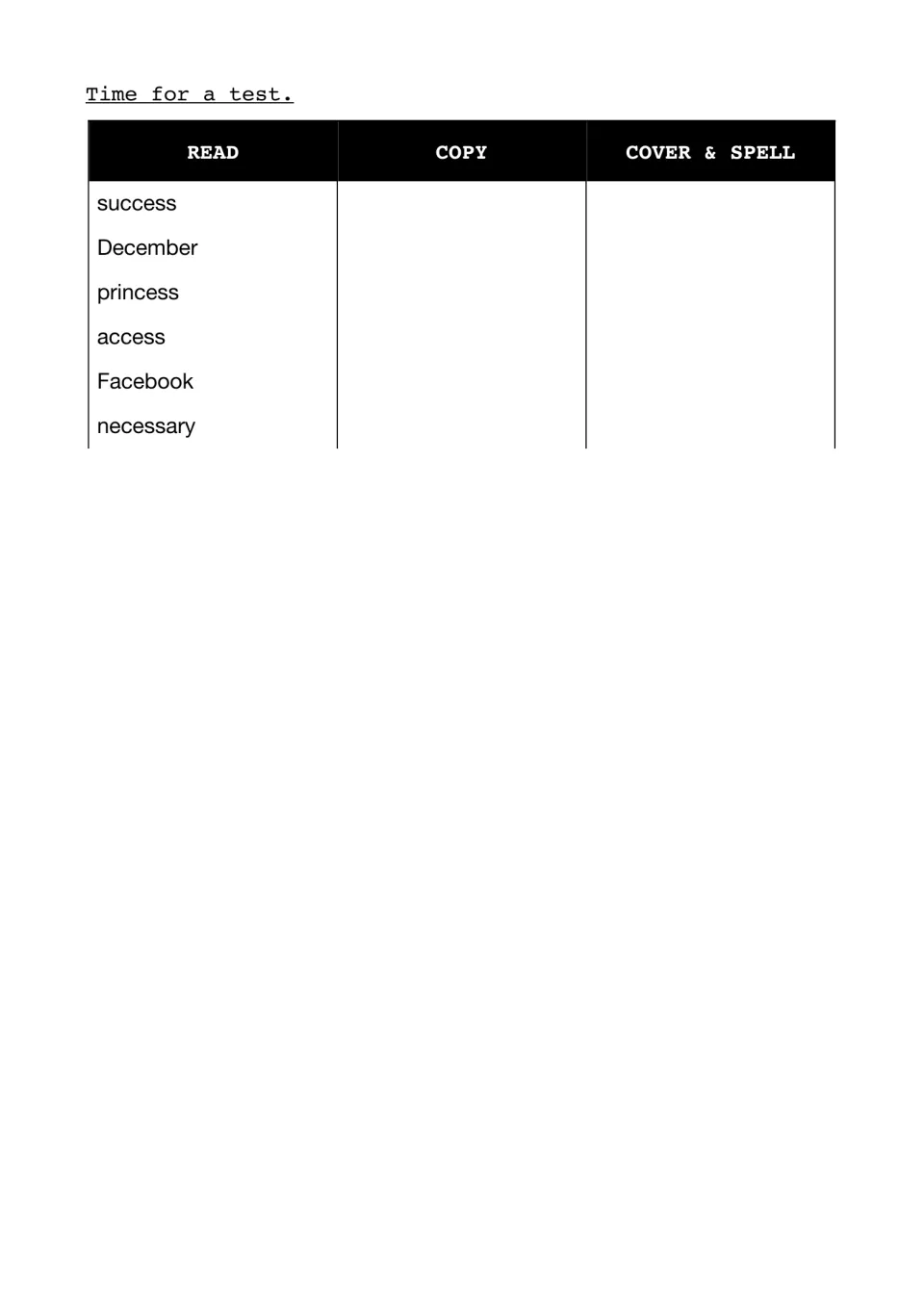 Spelling test continued: read, copy, cover and spell six words: success, December, princess, access, Facebook, necessary